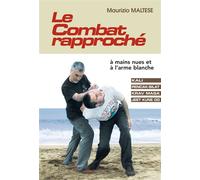 Le combat rapproché À mains nues et l'arme blanche - Maurizio Maltese - Budo Eds - broché - Guide