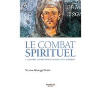 Le combat spirituel À la lumière de Saint François d'Assise et de ses frères - Suzanne Giuseppi-Testut - Nouvelle Cite - broché - Essai