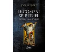Le combat spirituel, clé de la paix intérieure - Joël Guibert - Ephata - Poche - Essai