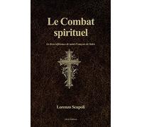 Le Combat spirituel: Le livre référence de saint François de Sales