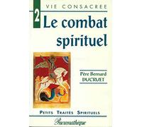 Le combat spirituel: Selon saint Benoît