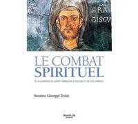 Le Combat Spirituel - A La Lumière De Saint François D'assise Et De Ses Frères