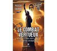 Le combat vertueux - Pascal Counas - Le Lys Bleu - broché - Roman