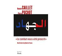 Pierre Puchot – Le combat vous a été prescrit – Une histoire du jihad en France – Broché