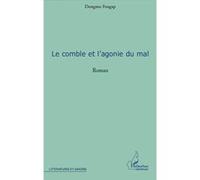 Le comble et l'agonie du mal roman Dongmo Feugap (Auteur)