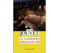 Louis Jouvet – Le comédien désincarné – Théâtre – Poche – Flammarion