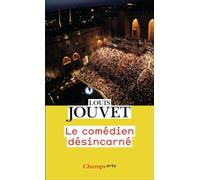 Le comédien désincarné - Louis Jouvet - Flammarion - Poche - Théâtre