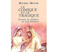 Le Comique et le Tragique : Penser le théâtre et son histoire