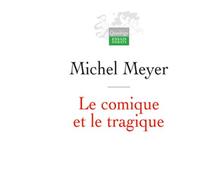 Le Comique Et Le Tragique - Penser Le Théâtre Et Son Histoire