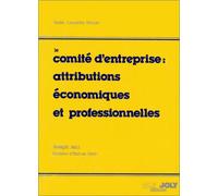 Le comité d'entreprise: Attributions économiques et professionnelles