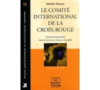 Le Comite International De La Croix Rouge 18-Action Humanitaire Dans Le Nouveau L'action humanitaire dans le nouveau contexte mondial - Mei Mercier - Presses Polytechniques Romandes - broché - Etude