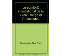 Le comité international de la Croix-Rouge et l'holocauste