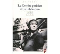 Le comité parisien de la Libération 1943 1945 - Charles Riondet - Presses Universitaires Rennes - broché - Essai