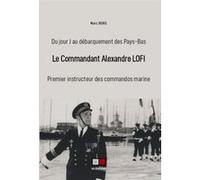 Le commandant Alexandre Lofi Marc Burg (Auteur)