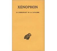Le Commandant de la Cavalerie - - Xénophon - Belles Lettres - Livre