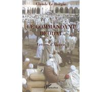 Le commandant deodat Lettres d'Algérie - Claude Le Borgne - L'harmattan - broché - Lettres