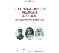 Le commandement de l'armée française en Orient Gérard Fassy (Auteur)