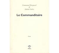 Le Commanditaire Poème - Juliette Valéry - P.o.l. - broché - Livre