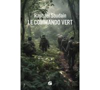 Le commando vert Le village d'Oroupas au coeur de la crise - Raphael Soudain - Du Pantheon Eds - broché - Roman