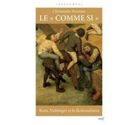 Le "Comme si". Kant, Vaihinger et le fictionalisme
