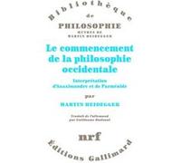 Martin Heidegger – Le commencement de la philosophie occidentale – Anaximandre & Parménide