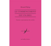 Le Commencement est un dieu Essence et permanence des mythes - Bernard Deforge - Belles Lettres - broché - Livre