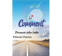 Le Comment Dcouvrir Votre Destin. - Daniel Patrick - Amazon Digital Services LLC KDP - Livre en Anglais Daniel PatrickDaniel Patrick (Auteur)