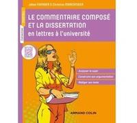 Le commentaire composé et la dissertation en lettres à l'université Johan Faerber (Auteur), Christine Marcandier (Auteur)