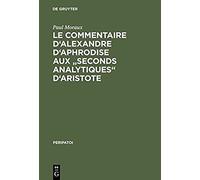 Le Commentaire D'alexandre D'aphrodise Aux "Seconds Analytiques" D'aristote