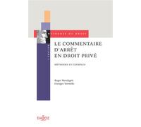 Le commentaire d'arrêt en droit privé. 7e éd. - Méthodes et exemples - Roger Mendregris - Dalloz - broché - Scolaire / Universitaire