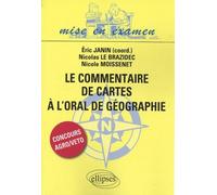 Le commentaire de cartes à l'oral de géographie: Concours d'entrée Agro-Véto
