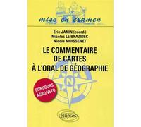 Le commentaire de cartes à l'oral de Géographie des concours Agro/Veto - Eric Janin - Ellipses - broché - Scolaire / Universitaire