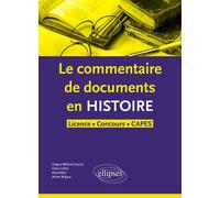 Le commentaire de document en histoire-Licence concours, CAPES Licence, concours CAPES - Grégory Wallerick - Ellipses - broché - Essai