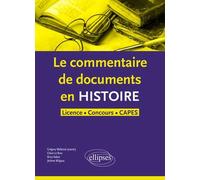 Le commentaire de documents en histoire - Licence, concours, CAPES