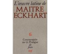 Le commentaire de l'evangile selon jean - le prologue Johannes (Maître) Eckhart (Auteur), Libera alain de (Auteur), Edouard Wéber (Auteur)
