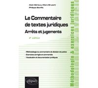 Le Commentaire de textes juridiques. Arrêts et jugements Arrêts et jugements, 4ème édition - Philippe Bonfils - Ellipses - broché - Etude