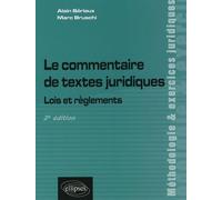 Le commentaire de textes juridiques. Lois et règlements. 2e édition