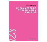 Le commentaire de traduction anglaise - Michel Ballard - Armand Colin - broché - Scolaire / Universitaire