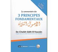 Le commentaire des trois (3) principes fondamentaux - Avec un texte bilingue vocalisé - Couverture rigide