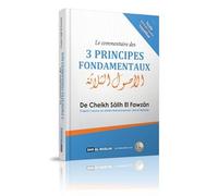 Le commentaire des trois principes fondamentaux (Les 3 fondements) - Avec un texte bilingue vocalisé - Couverture rigide