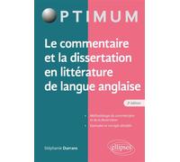 Le commentaire et la dissertation en littérature de langue anglaise - Stéphanie Durrans - Ellipses - broché - Méthode de langue