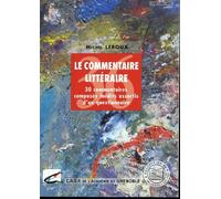 Le commentaire litteraire. 30 commentaires composes, inédits, assortis d'un ques