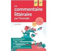Le commentaire littéraire par l'exemple - 2de-1re Coralie Nuttens (Auteur)