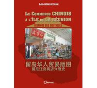 Le commerce Chinois à l'île de La Réunion - Histoire des boutiques