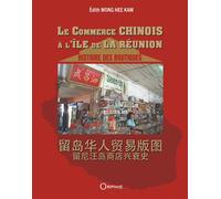 Le commerce chinois à L'île de la Réunion Histoire des boutiques - Edith Wong Hee Kam - Orphie G.doyen Editions - relié - Etude