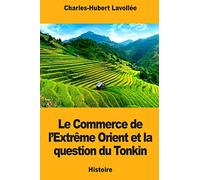 Le Commerce de l’Extrême Orient et la question du Tonkin
