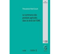 Le commerce des produits agricoles dans le droit de l'OMC