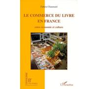 Fabien Chaumard – Le commerce du livre en France – Entre économie et culture – Broché