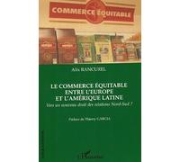 Alix Rancurel – Le commerce équitable entre l'Europe et l'Amérique latine – Broché