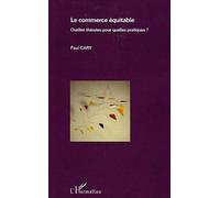 Le commerce équitable Quelles théories pour quelles pratiques ? - Paul Cary - L'harmattan - broché - Etude